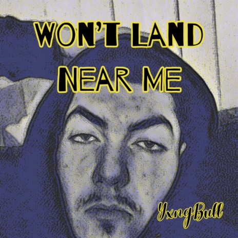 Wont Land Near Me | Boomplay Music