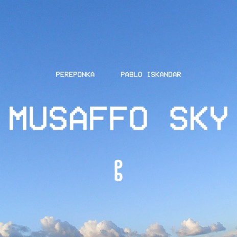 Musaffo Sky ft. Pablo Iskandar | Boomplay Music