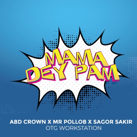 Mama Dey Pam ft. Sagor Sakir & MR Pollob