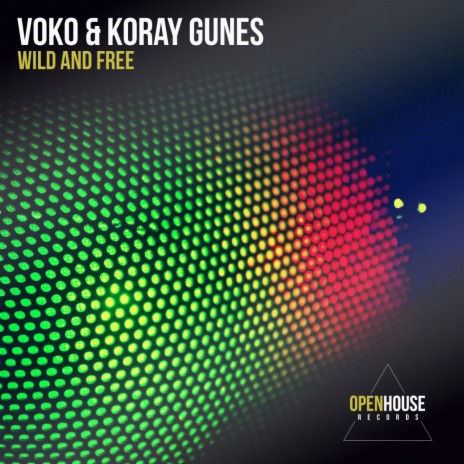 Wild And Free (Original Mix) ft. Koray Gunes