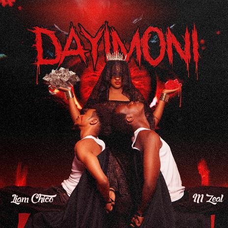 DAYIMONI ft. Liam Chico & M Zeal | Boomplay Music