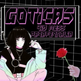 Goticas (feat. kid mess)