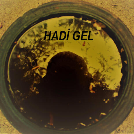 Hadi Gel | Boomplay Music