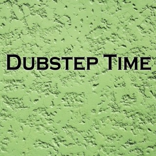 Dubstep Time