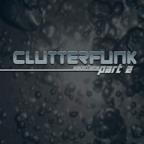 Clutterfunk, Pt. 2 | Boomplay Music