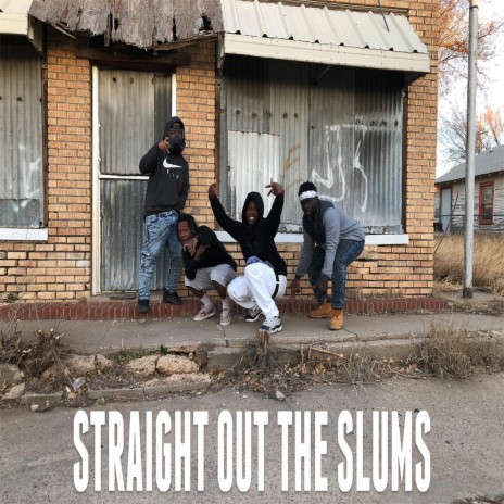 Straight Out the Slums | Boomplay Music
