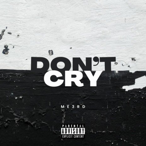 don't cry | Boomplay Music