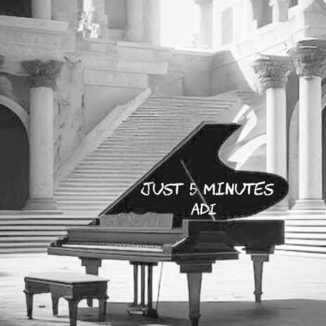 Just 5 Minutes | Boomplay Music