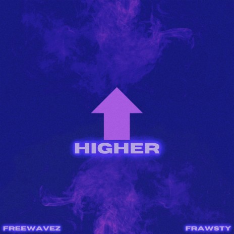 Higher ft. Frawsty