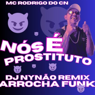 Nós é prostituto (Arrocha funk)