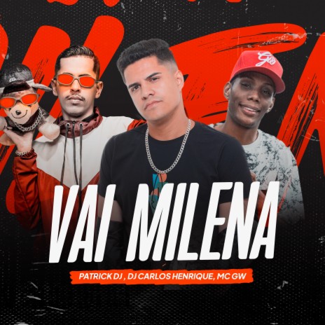 Vai Milena ft. MC GW & Dj Carlos Henrique | Boomplay Music