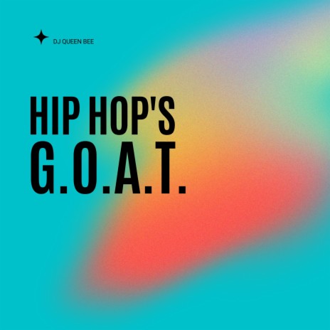 Hip Hop's G.O.A.T. | Boomplay Music