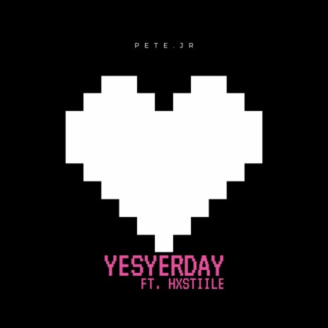 Yesterday (feat. Hxstiile) | Boomplay Music