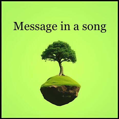 Message in a song | Boomplay Music