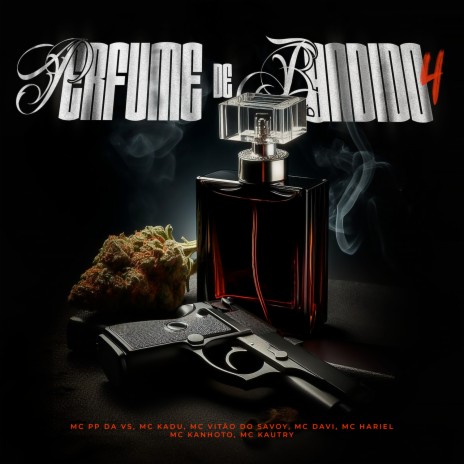 Perfume de Bandido 4 ft. Mc Kanhoto, Mc Kadu, Mc Vitão do Savoy, Mc Davi & Mc Hariel | Boomplay Music