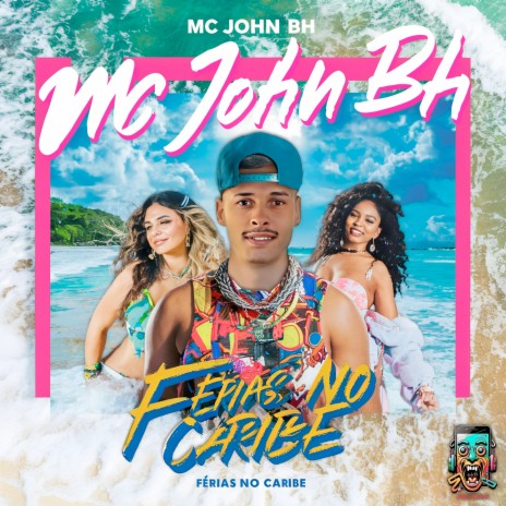 FÉRIAS NO CARIBE ft. MC JOHN BH | Boomplay Music