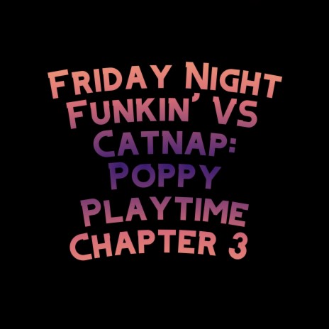 Friday Night Funkin' VS Catnap: Poppy Playtime Chapter 3 ft. The Extravagant Midnight & David Caneca Music | Boomplay Music