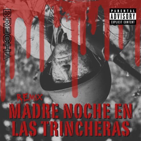 Madre anoche en las trincheras (Remix) ft. Archivo Adxunto | Boomplay Music