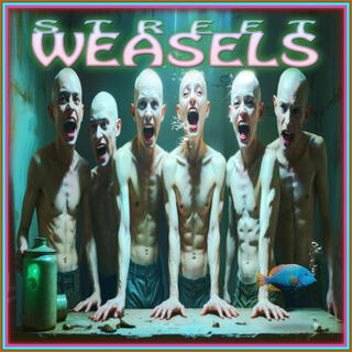 Street Weasels