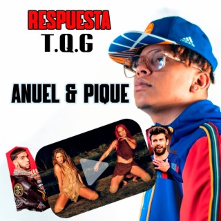 T.Q.G - Anuel y Pique (Respuesta)