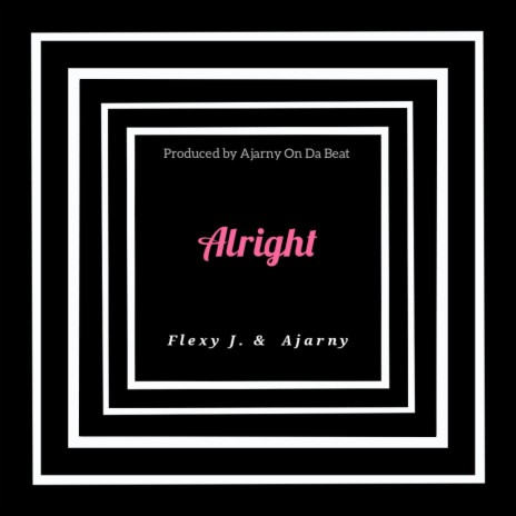 Alright ft. Ajarny | Boomplay Music
