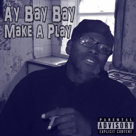 Make a Play (Ay Bay Bay) | Boomplay Music