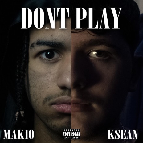 Don't Play ft. Mak10 | Boomplay Music