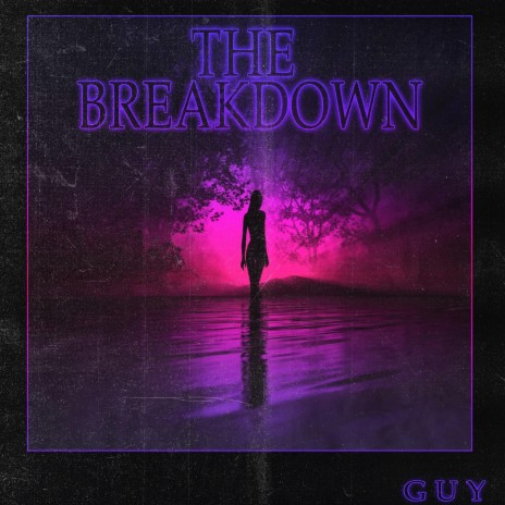 The Breakdown | Boomplay Music