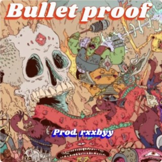 BULLET PROOF