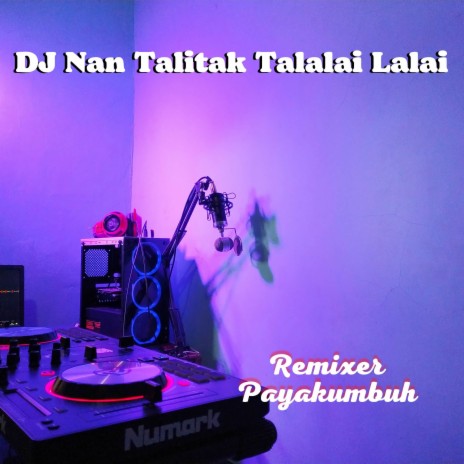 DJ Nan Talitak Talalai Lalai | Boomplay Music