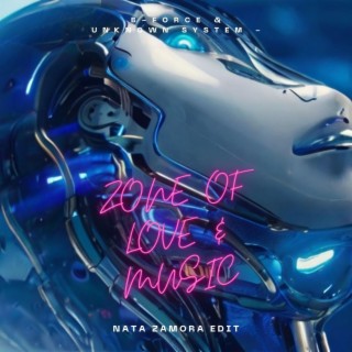 Zone Of Love & Music (Nata Zamora Edit)