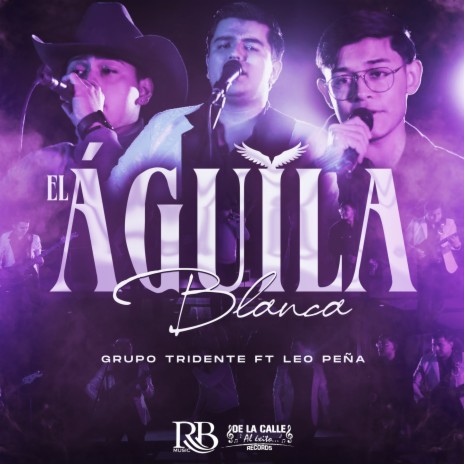 El Aguila Blanca ft. Leo Peña | Boomplay Music