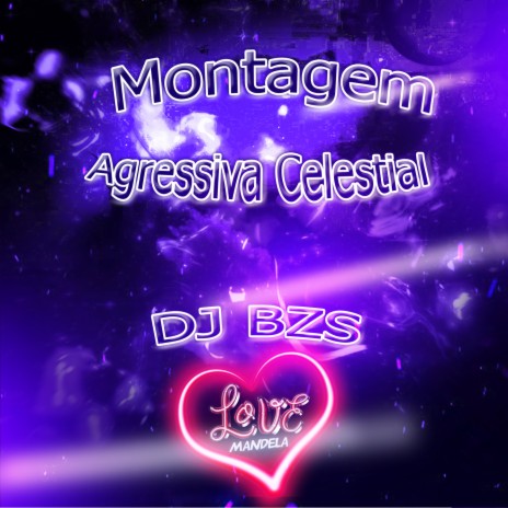 Montagem Agressiva Celestial | Boomplay Music