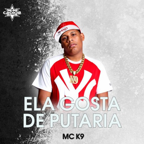 Ela Gosta de Putaria ft. MC K9 | Boomplay Music