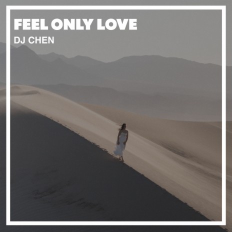 Feel Only Love | Boomplay Music