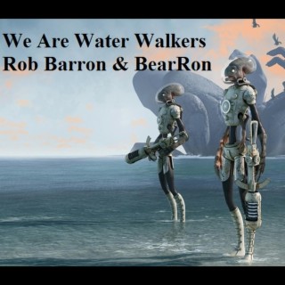 We Are Water Walkers