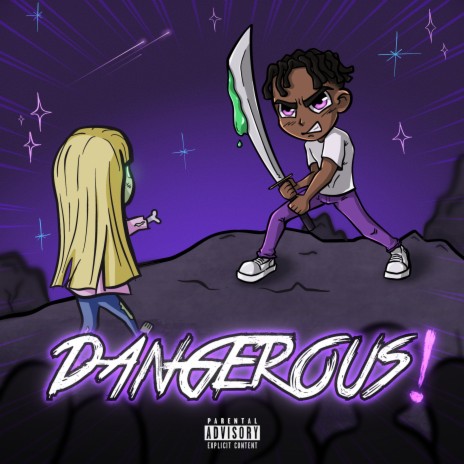 Dangerous! | Boomplay Music