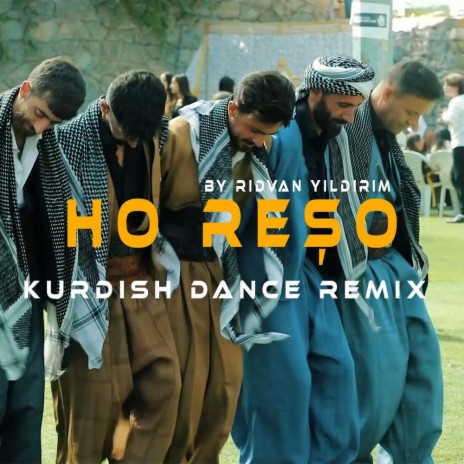 Ho Reşo (Kurdish Dance Remix) | Boomplay Music