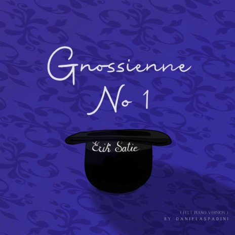Gnossienne No. 1 (Felt Piano Version) ft. Erik Satie | Boomplay Music