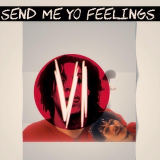 Send me yo feelings