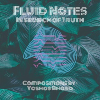 Fluid Notes - in Search of Truth