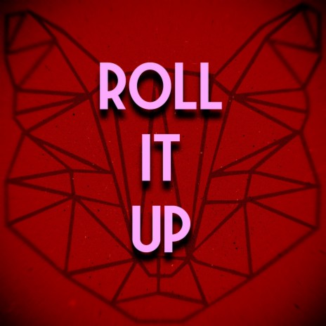 Roll It Up | Boomplay Music