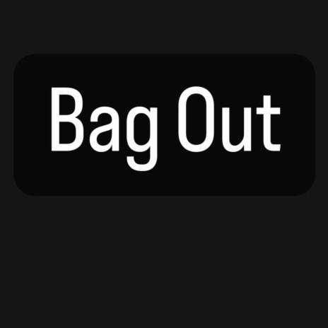 Bag out (spaz out)