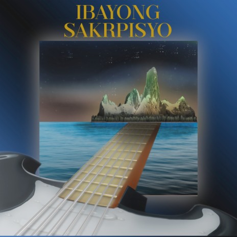 Ibayong Sakripisyo | Boomplay Music