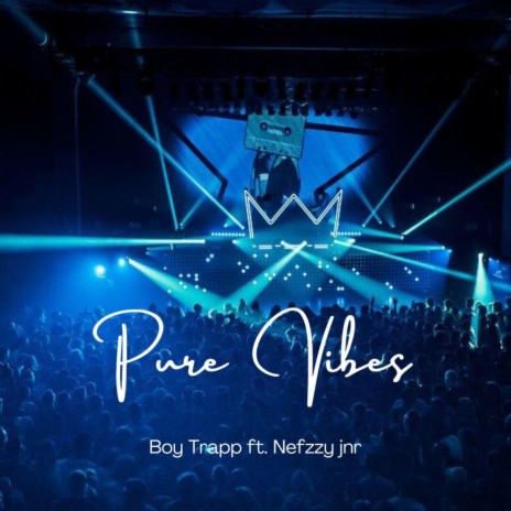 Pure Vibes (feat. Nefzzy Jnr) | Boomplay Music