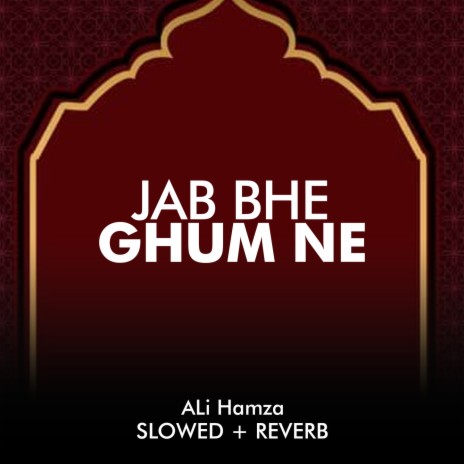 Jab Bhe Ghum Ne Lofi | Boomplay Music