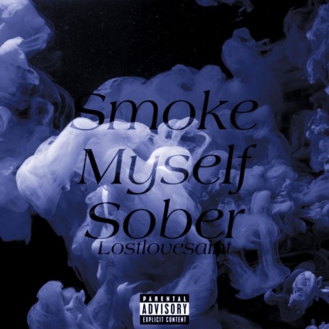 Smoke Myself Sober | Boomplay Music