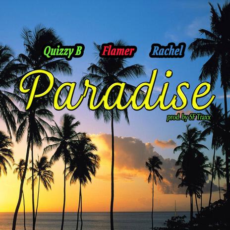 Paradise ft. Quizzy B & Rachel | Boomplay Music