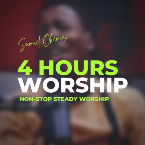 4 Hours Non-stop Steady Worship | Boomplay Music