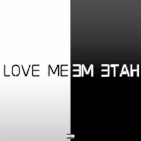 Love Me,eM etaH ft. Loboz